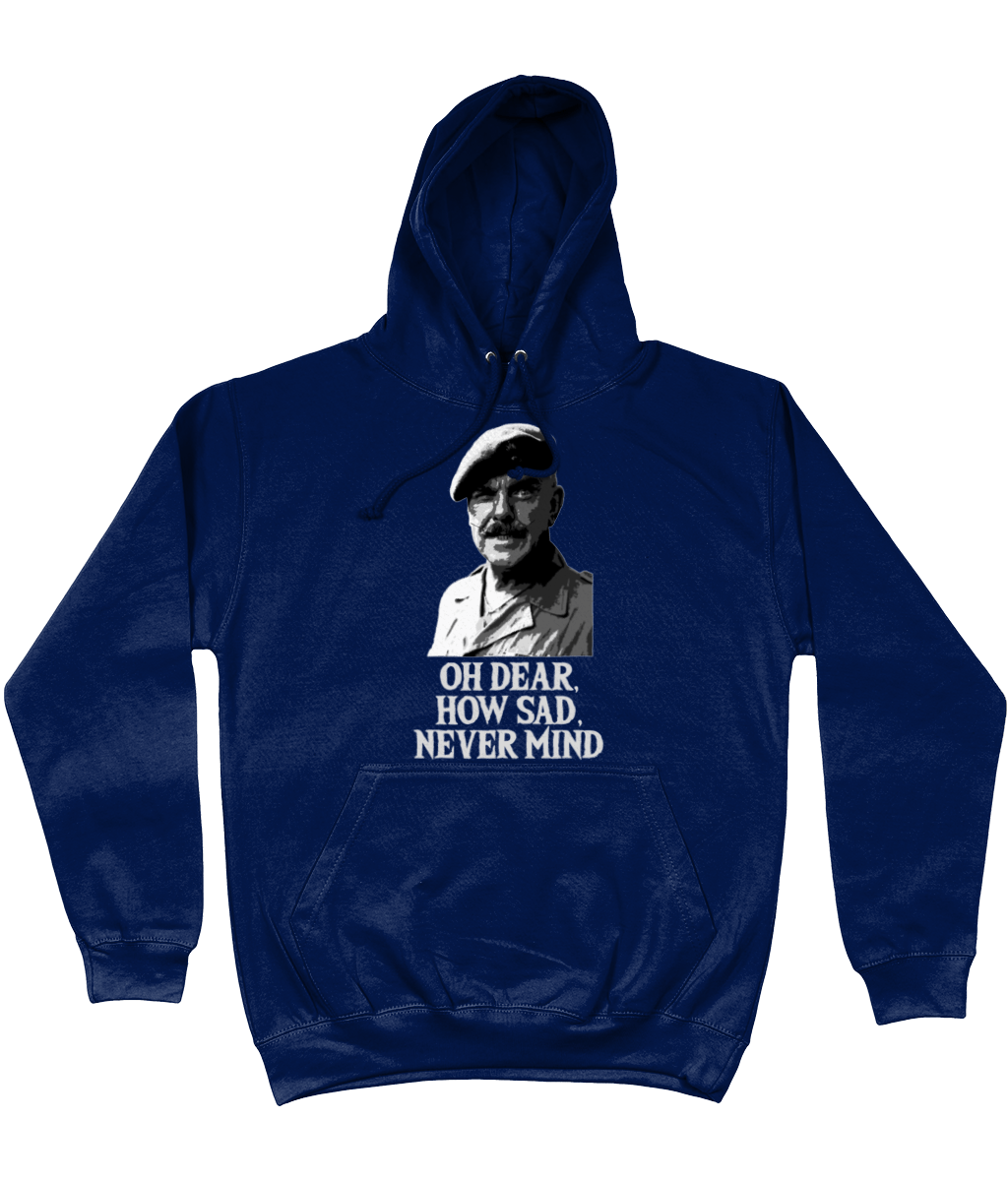Oh Dear How Sad Never Mind Unisex Hoodie