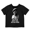 Oh Dear How Sad Never Mind Kids Shirt