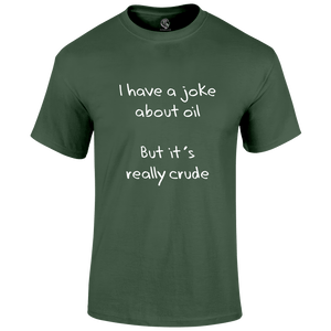 Oil Joke T Shirt