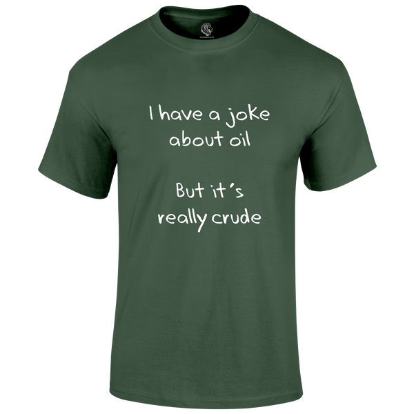 Oil Joke T Shirt