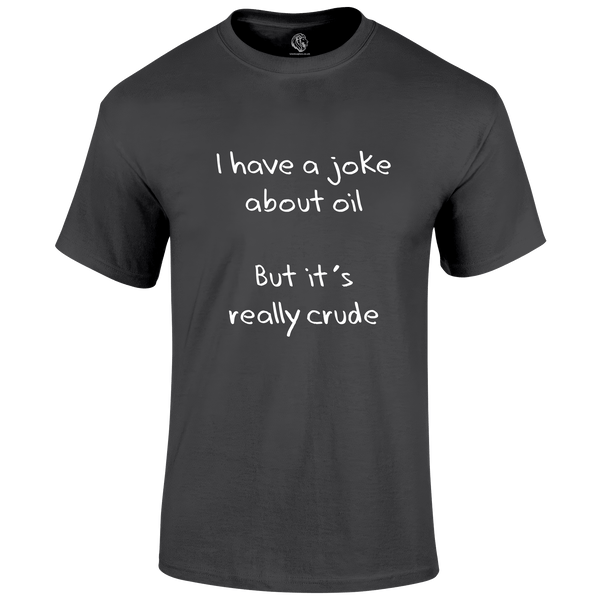 Oil Joke T Shirt