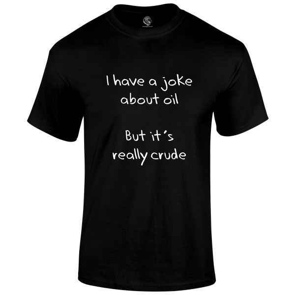 Oil Joke T Shirt