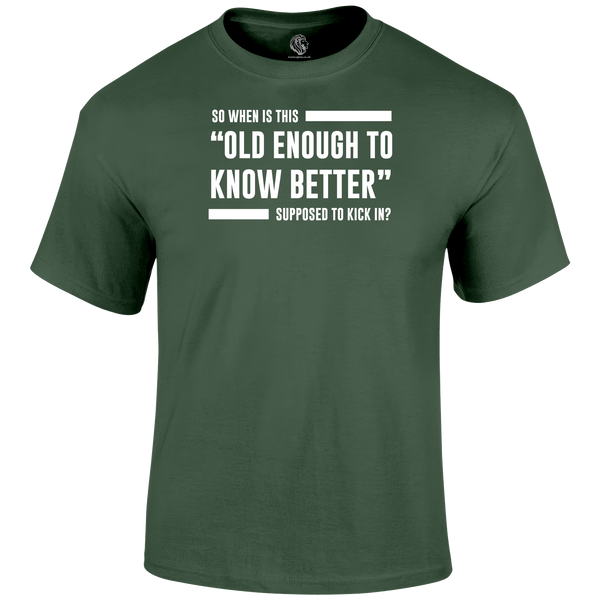 Old Enough Funny T Shirt