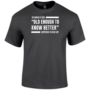 Old Enough Funny T Shirt