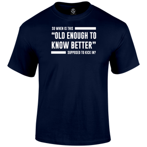 Old Enough Funny T Shirt