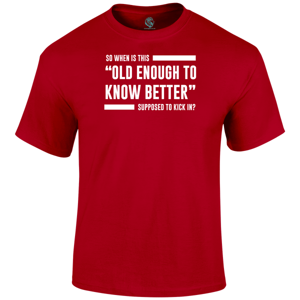 Old Enough Funny T Shirt