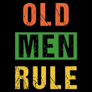 Old Men Rule T Shirt