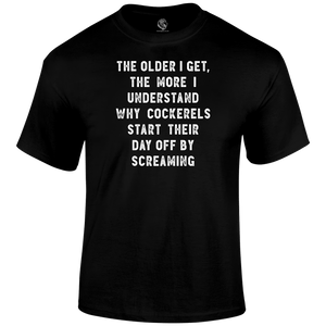 Older I Get T Shirt