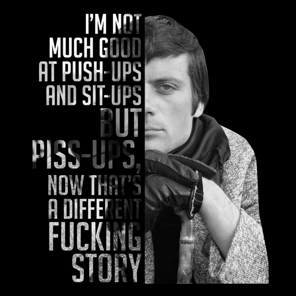 Oliver Reed Quote T Shirt