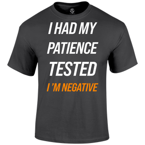 Patience Tested T Shirt