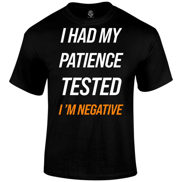 Patience Tested T Shirt