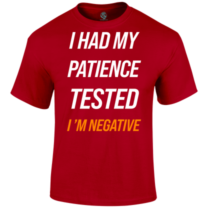 Patience Tested T Shirt