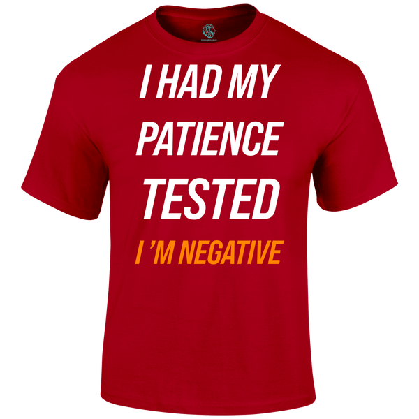 Patience Tested T Shirt