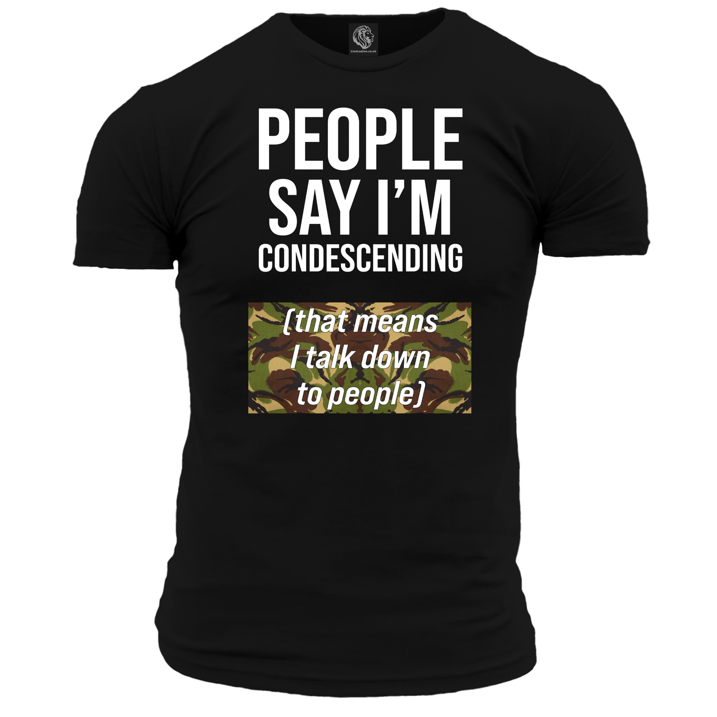 People Say I'm Condescending T Shirt