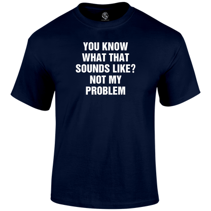 Problem Sounds T Shirt