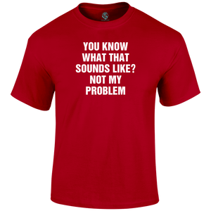 Problem Sounds T Shirt