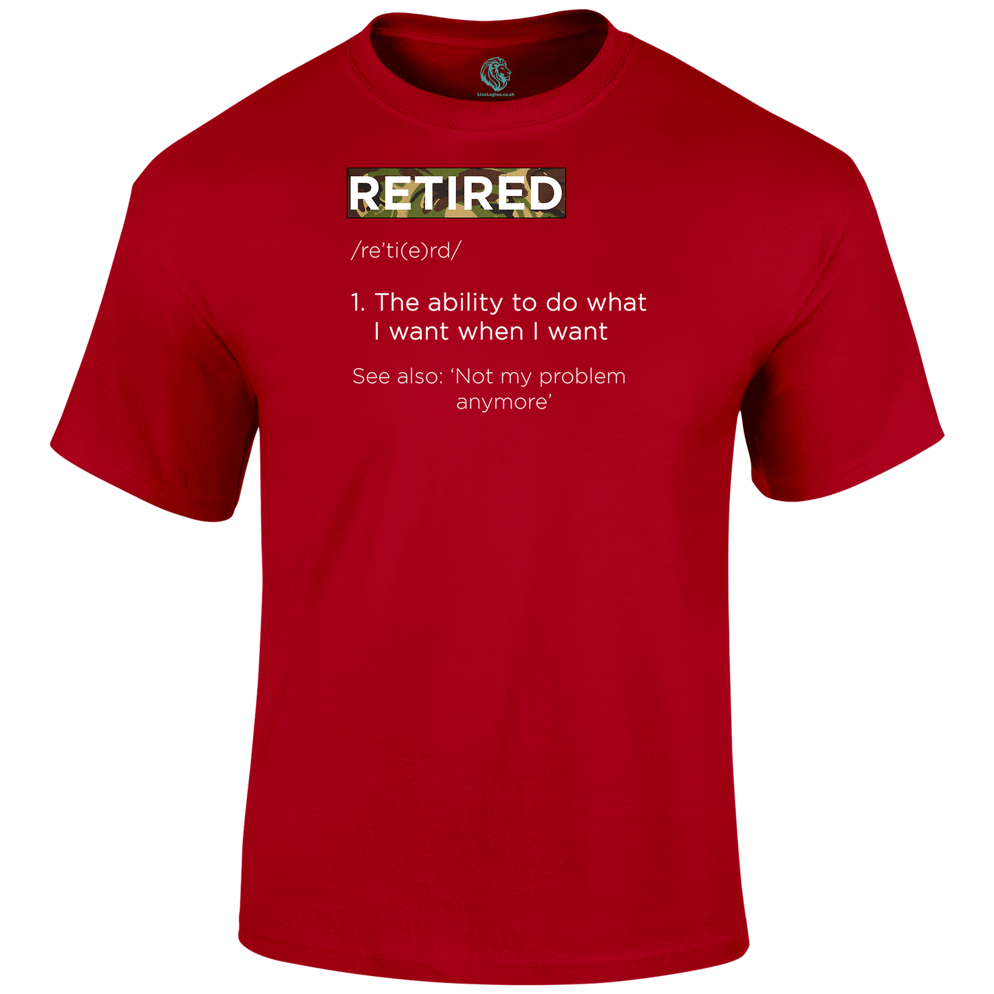 Retired Definition T Shirt by Lion Legion 