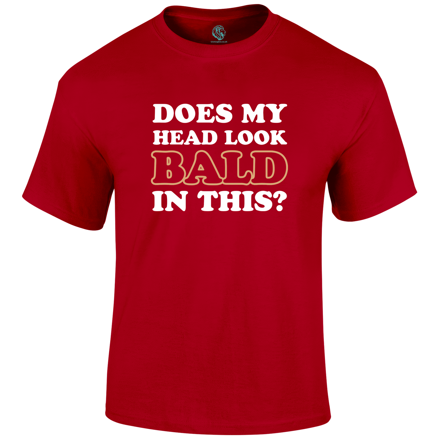 Look Bald Funny T Shirt by Lion Legion 