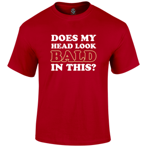Look Bald Funny T Shirt