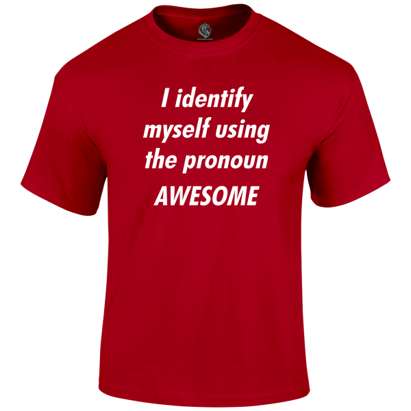 Pronoun Awesome Funny T Shirt by Lion Legion 