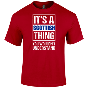 It's A Scottish Thing T Shirt