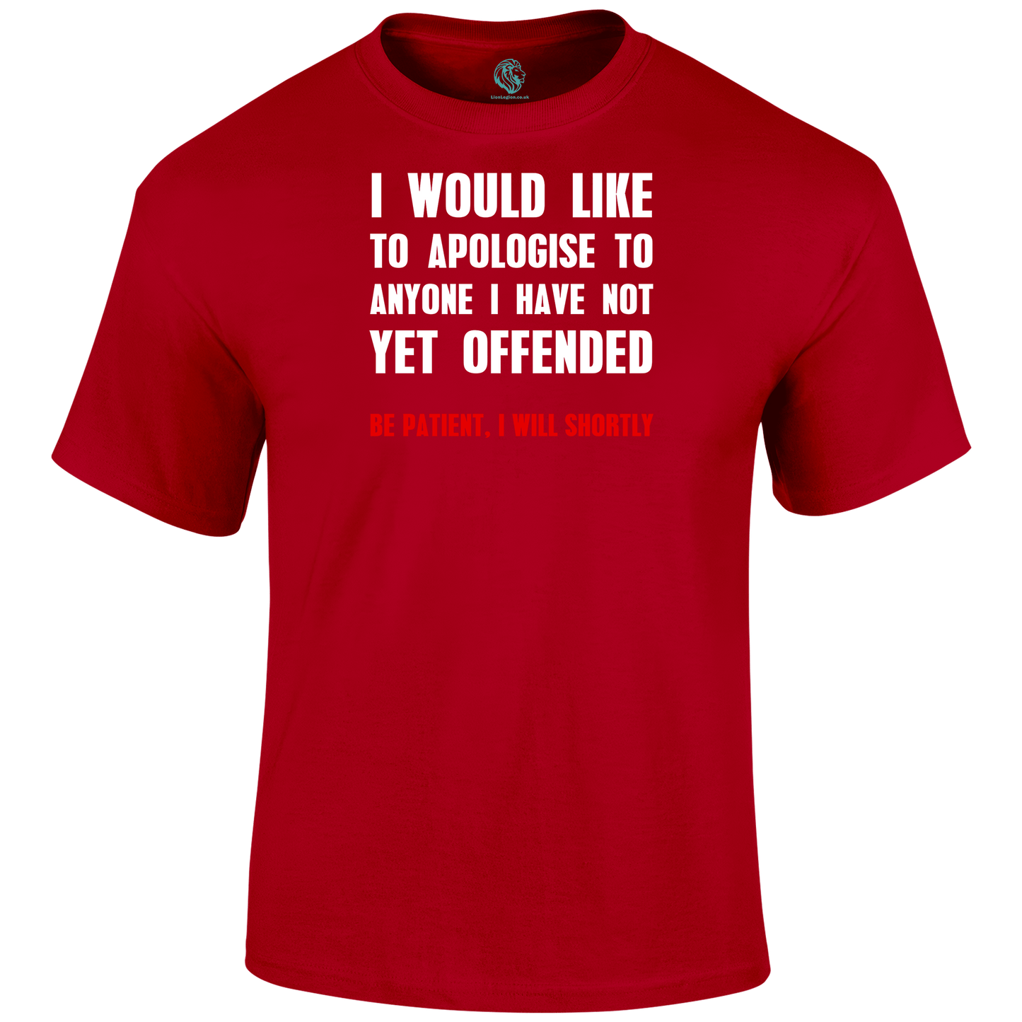 Apologise T Shirt by Lion Legion 