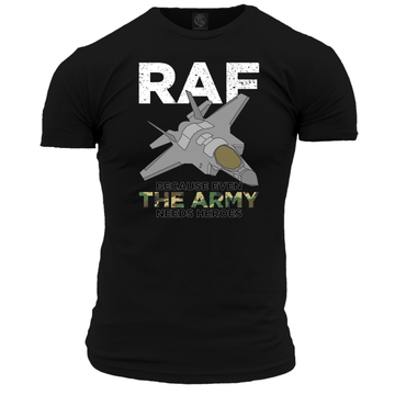 RAF - Even the Army Need Heroes Unisex T Shirt