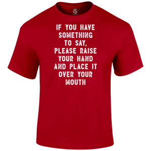 Raise Your Hand T Shirt