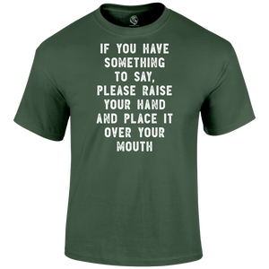 Raise Your Hand T Shirt