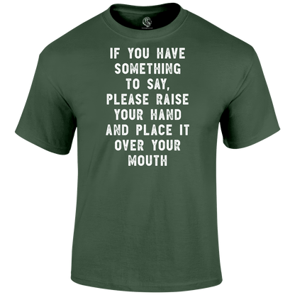 Raise Your Hand T Shirt