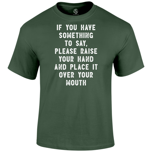 Raise Your Hand T Shirt