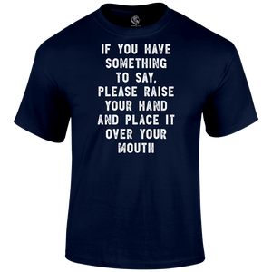 Raise Your Hand T Shirt