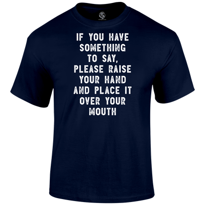Raise Your Hand T Shirt