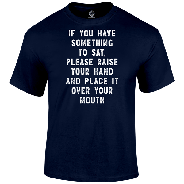 Raise Your Hand T Shirt