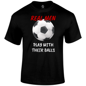Real Men Balls T Shirt