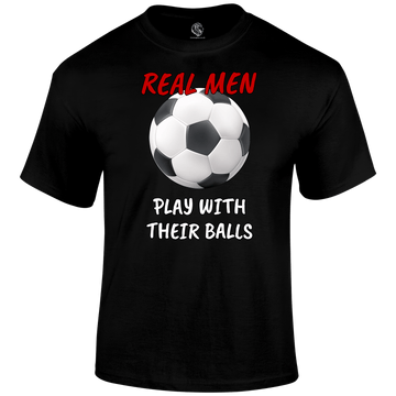 Real Men Balls T Shirt