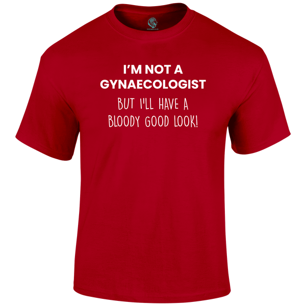 Not A Gynaecologist Funny T Shirt by Lion Legion 