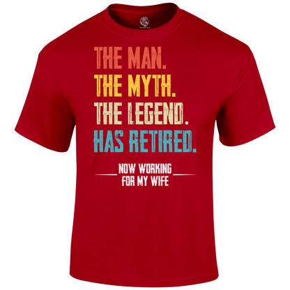 Retired T Shirt the man the myth the legend
