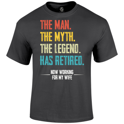 Retired T Shirt the man the myth the legend