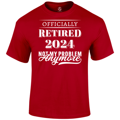 Retired No Problem T Shirt