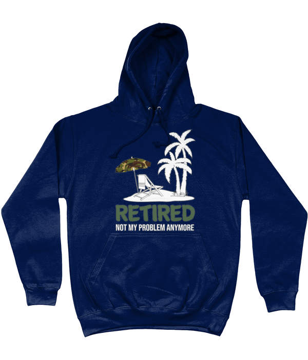 Retired Not My Problem Unisex Hoodie