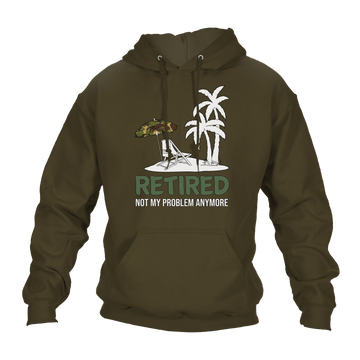 Retired Not My Problem Hoodie - SALE