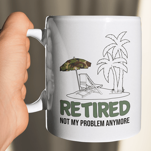 Retired Not My Problem Jumbo Mug