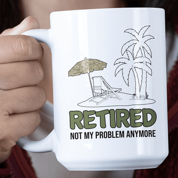 Retired Not My Problem (MTP) Jumbo Mug