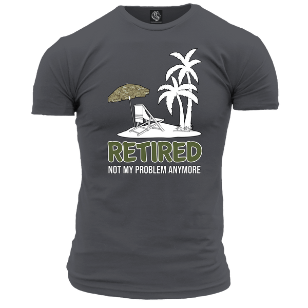 Veteran T Shirt Retired Not My Problem (MTP)