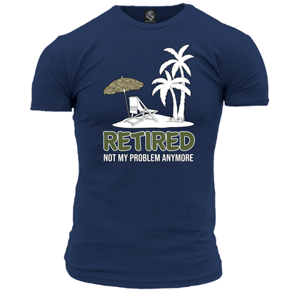 Veteran T Shirt Retired Not My Problem (MTP)