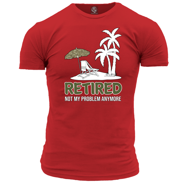 Veteran T Shirt Retired Not My Problem (MTP)