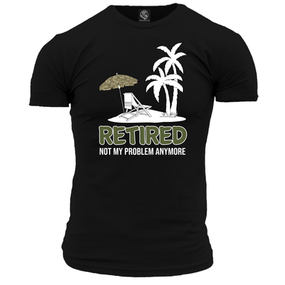 Veteran T Shirt Retired Not My Problem (MTP)