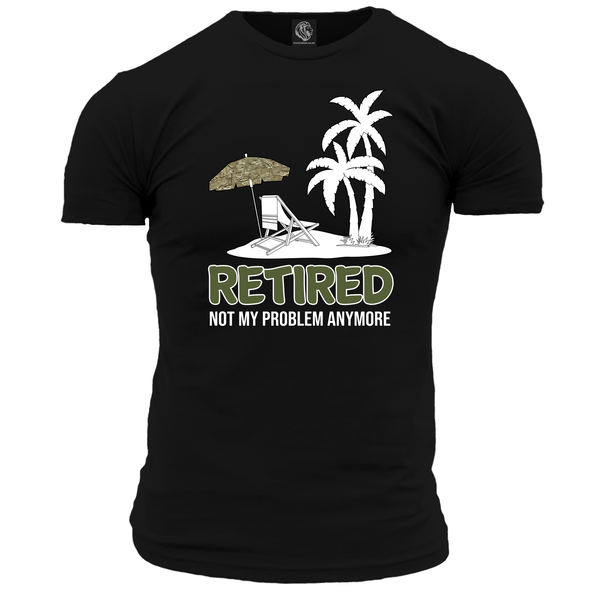 Veteran T Shirt Retired Not My Problem (MTP)