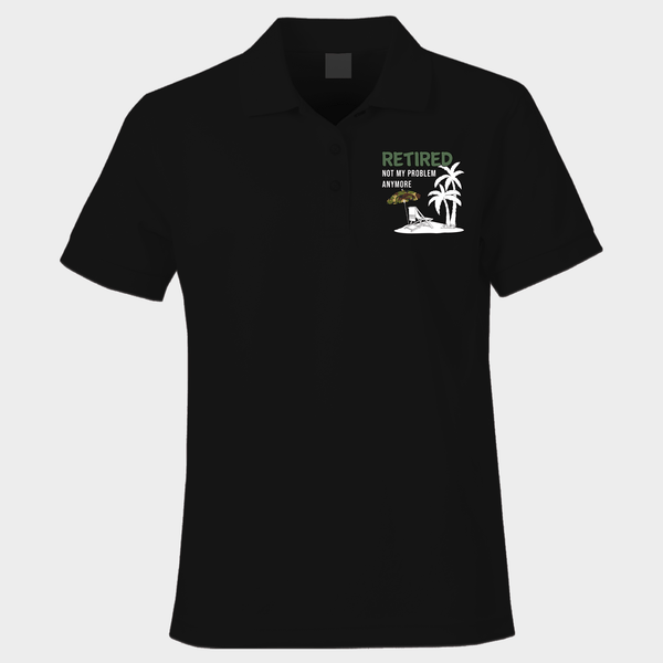Retired Not My Problem Polo Shirt